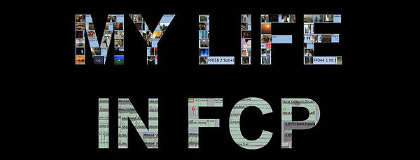 my_life_in_fcp_fcpx