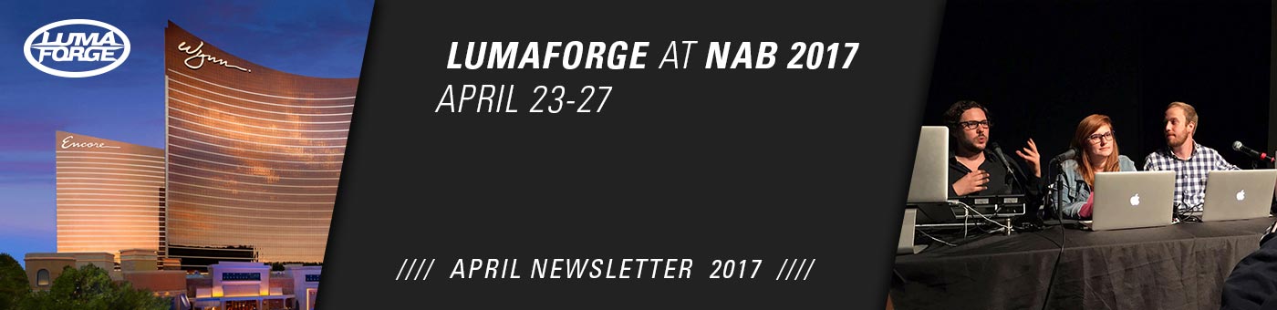 Lumaforge NAB 2017 03
